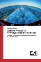 Waterjet Propulsion: Hydrodynamical Design Issues: Detailed fundamental inquiry and innovation of a best practice 620083749X Book Cover