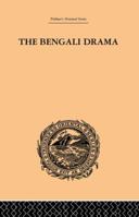 The Bengali Drama: Its Origin and Development 1138878804 Book Cover