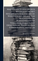 Makassaarsch-hollandsch Woordenboek Met Hollandsch-makassaarsche Woordenlijst, Opgave Van Makassaarsche Plantennamen En Verklaring Van Een Tot ... Ethnographischen Atlas (Dutch Edition) 1024792579 Book Cover