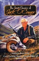 The Lost Classics of Jack O'connor: Forty Exciting Stories From the Pages of Outdoor Life 0966021231 Book Cover