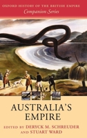 Australia and Empire (Oxford History of the British Empire Companion) 0199273731 Book Cover