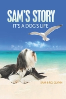 SAM'S STORY: It's A Dog's Life B0CJ48ZCPP Book Cover