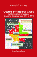 Creating the National Mosaic: Multiculturalism in Canadian Children's Literature from 1950 to 1994 9042033517 Book Cover