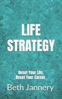 LIFE STRATEGY: Reset Your LIfe or Career B0FD35DBV2 Book Cover