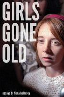 Girls Gone Old 0996421858 Book Cover