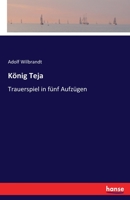 K�nig Teja: Trauerspiel in f�nf Aufz�gen 374339894X Book Cover