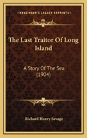 Last Traitor of Long Island: A Story of the Sea 1165117193 Book Cover
