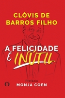 A Felicidade e Inutil 6550470226 Book Cover