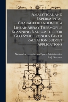 Analytical and Experimental Characterization of a Linear-Array Thermopile Scanning Radiometer for Geo-Synchronous Earth Radiation Budget Applications 1288910509 Book Cover
