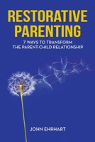 Restorative Parenting 0990960013 Book Cover