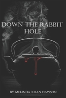 Down the Rabbit Hole 1549899937 Book Cover