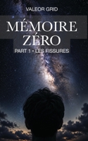 Mémoire O - Tome I : Les Fissures: Et si l'humanité avait oublié ce qu'elle était vraiment ? (French Edition) B0H4FWPQ2K Book Cover