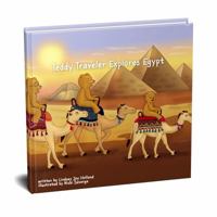 Teddy Traveler Explores Egypt 0578996499 Book Cover