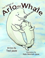 The Ballad of Arlo the Whale B08761N3J2 Book Cover