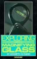 Exploring With a Magnifying Glass (Venture Books) 0531125084 Book Cover