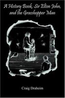 A History Book, Sir Elton John, and the Grasshopper Man 1420845594 Book Cover