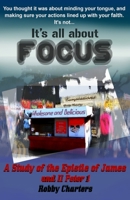 Its All about Focus: A study of the Epistle of James B0CP1PQVWS Book Cover