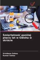 Smiertelnosc ponizej pieciu lat w Odisha w skrócie (Polish Edition) 6202436417 Book Cover