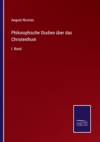 Philosophische Studien über das Christenthum: I. Band 3375118465 Book Cover