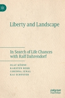 Liberty and Landscape: In Search of Life Chances with Ralf Dahrendorf 3030843254 Book Cover