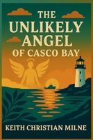 The Unlikely Angel of Casco Bay B0FPZR3429 Book Cover