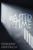 Wasted Time 1459743512 Book Cover