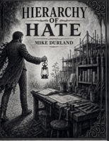 Hierarchy of Hate: How Negativity Hijacks the Mind and Spreads Through Society B0H1C18DQZ Book Cover