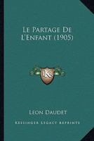 Le Partage De L'Enfant (1905) 2329597037 Book Cover