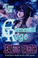 A Time to Kill (Elemental Rage) 1981783733 Book Cover