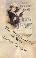 The Propaganda of War: Personal Transformation and the Search for Adventure 1492334065 Book Cover