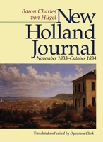 New Holland Journal: November 1833-October 1834 (Miegunyah Press Series, No. 17) B0041UUW3K Book Cover