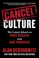 Cancel Culture: The Latest Attack on Free Speech and Due Process 1510764909 Book Cover