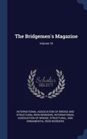 The Bridgemen's Magazine; Volume 18 1340113708 Book Cover
