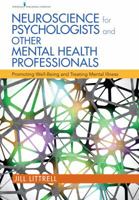 Neuroscience for Psychologists and Other Mental Health Professionals: Promoting Well-Being and Treating Mental Illness 0826122787 Book Cover