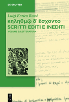 &kappa;&eta;&lambda;&eta;&theta;&mu;ῷ &delta;᾽ ἔ&sigma;&chi;&omicron;&nu;&tau;&omicron; Scritti Editi e Inediti : Vol. 2: Letteratura 3110644908 Book Cover