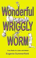 Wonderful Wriggly Worm 1846240689 Book Cover