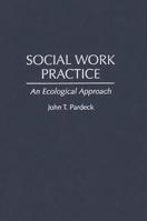 Social Work Practice: An Ecological Approach 086569236X Book Cover