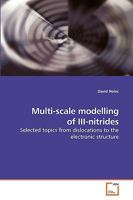 Multi-scale modelling of III-nitrides: Selected topics from dislocations to the electronic structure 363922941X Book Cover