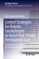 Control Strategies for Robotic Exoskeletons to Assist Post-Stroke Hemiparetic Gait: An Assistive Approach Based on Technology Embodiment (Springer Theses) 3031576152 Book Cover