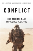 Conflict: How Soldiers Make Impossible Decisions 0190623446 Book Cover