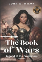 The Book of Wars: Legend of the Prophetess B08YHXYN2V Book Cover