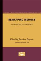 Remapping Memory: The Politics of TimeSpace 0816624534 Book Cover