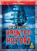 Spine-Chilling Haunted History - Scary Stories Series, Entertaining Reading with Pictures & Fun Facts for Grades 2-5 - Bigfoot Books Collection 1645198375 Book Cover