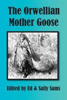 The Orwellian Mother Goose 1500553557 Book Cover