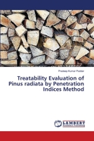 Treatability Evaluation of Pinus radiata by Penetration Indices Method 365955216X Book Cover