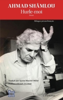 Ahmad Shâmlou: Hurle-moi Poésie Poésie (L'Iran En Transition) (French Edition) 2343221901 Book Cover