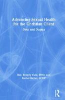 Advancing Sexual Health for the Christian Client: Data and Dogma 0815379951 Book Cover