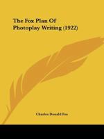 The Fox Plan of Photoplay Writing 1120881765 Book Cover