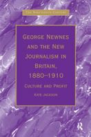 George Newnes and the New Journalism in Britain, 1880–1910: Culture and Profit 0367888270 Book Cover