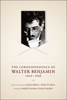 The Correspondence of Walter Benjamin 1910-1940 0674006895 Book Cover